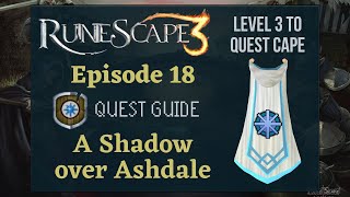 RS3 A Shadow over Ashdale Quest Guide 2020 Level 3 to Quest Cape Ep 18  RuneScape 3 Guide [upl. by Klarika]