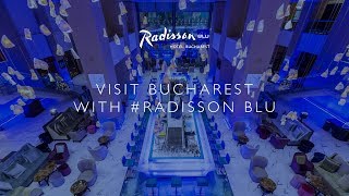 Visit Bucharest with Radisson Blu [upl. by Karas]