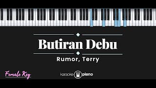 Butiran Debu  Rumor Terry KARAOKE PIANO  FEMALE KEY [upl. by Eissel]