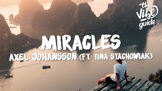 Axel Johansson  Miracles Lyrics ft Tina Stachowiak [upl. by Yorztif]