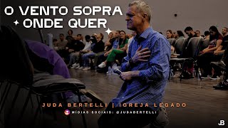 O VENTO SOPRA ONDE QUER  JUDA BERTELLI [upl. by Sib]