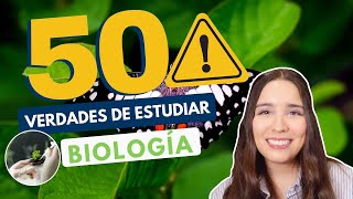 ESTUDIAR BIOLOGÍA 🌱 50 VERDADES DE ESTUDIAR LIC EN BIOLOGÍA [upl. by Sparke620]