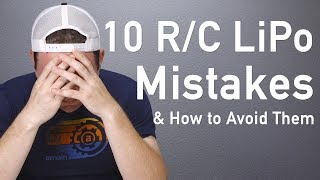 10 RC LiPo Mistakes amp How to Avoid Them [upl. by Neellek19]