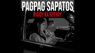 Bugoy na Koykoy  Pagpag Sapatos [upl. by Janet880]