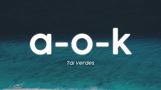 Tai Verdes  AOK Lyrics [upl. by Htinek853]