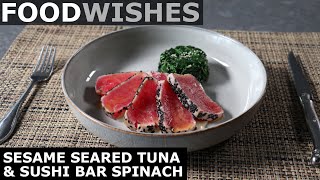 Sesame Seared Tuna amp Sushi Bar Spinach  Food Wishes [upl. by Iman932]