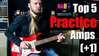 Top 5 Practice Amps  A Bonus [upl. by Iridis518]