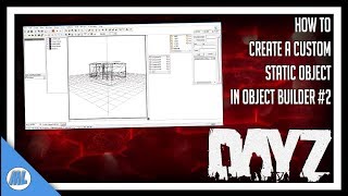 DayZ How To Create A Simple Custom Asset For DayZ Standalone Tutorial 2  DayZ Tools [upl. by Rabbaj]