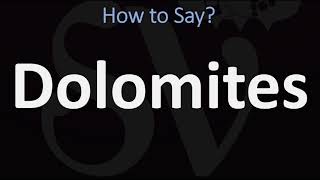 How to Pronounce Dolomites CORRECTLY [upl. by Ilan207]