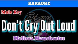 Dont Cry Out Loud by Melissa Manchester Karaoke  Male Key [upl. by Mart]