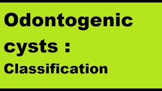 Odontogenic Cysts  Classification [upl. by Goar433]