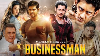 No1 Businessman Full Movie In Hindi Dubbed  Mahesh Babu  Kajal  Prakash Raj  Review amp Facts HD [upl. by Luanne]