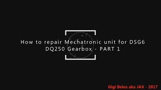 VW DSG Mechatronic Repair Guide  How to repair Mechatronic unit Part 1  DIY [upl. by Torey286]