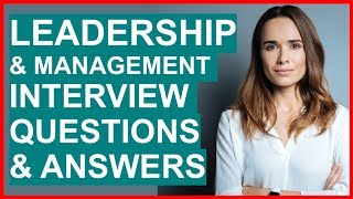 LEADERSHIP amp MANAGEMENT INTERVIEW Questions And Answers Interview Questions for Managers [upl. by Taddeo]