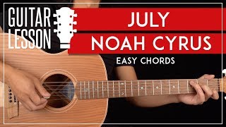 July Guitar Tutorial 🎸 Noah Cyrus Guitar Lesson Easy Chords  TAB [upl. by Rehpotsirhcnhoj]