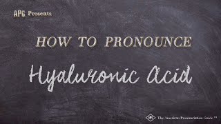 How to Pronounce Hyaluronic Acid Real Life Examples [upl. by Gnirps]