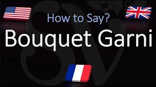 How to Pronounce Bouquet Garni CORRECTLY [upl. by Gautea]