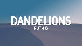 Ruth B  Dandelions Lyrics [upl. by Nylarak]