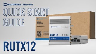 RUTX12 Industrial Cellular Router Quick Start Guide  Teltonika Networks [upl. by Onitsuj544]