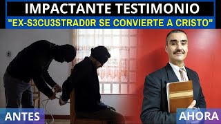 IMPACTANTE TESTIMONIO quotEXS3CU3STRAD0R SE CONVIERTE A CRISTOquot [upl. by Ahsemad]