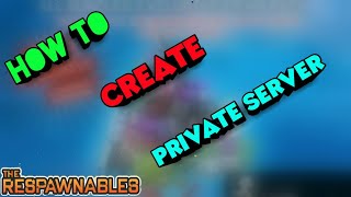 HOW TO CREATE PRIVATE SERVER IN  RESPAWNABLES [upl. by Ain]