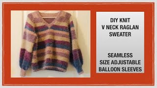 KNIT V NECK RAGLAN SWEATER TOP DOWNCOMPLETE SEAMLESSSIZE ADJUSTABLEBALLOON SLEEVES [upl. by Lipman]