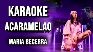 Maria Becerra  ACARAMELAO KARAOKE [upl. by Senga]