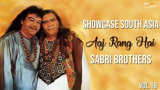 Aaj Rang Hai  Sabri Brothers  Showcase South Asia  Vol18 [upl. by Alfons583]