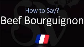 How to Pronounce Beef Bourguignon CORRECTLY [upl. by Roper]