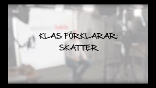 Klas förklarar skatter [upl. by Ceciley]