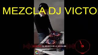 EL NEGRITO DE LA SALSA MIX DJ VICTOR [upl. by Latsyrk541]