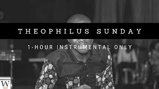 THEOPHILUS SUNDAY  1  HOUR Instrumental  Prayer amp Meditation Music  No Vocals [upl. by Yelrac]