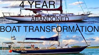 ABANDONED SAILBOAT TRANSFORMATION4 Year PROJECT BOAT REFITE7 [upl. by Blader]