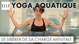 Laquayoga pour se libérer de la charge mentale┃ELLE Yoga [upl. by Nidla]