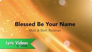 Blessed Be Your Name  Lyric Video [upl. by Ariem]