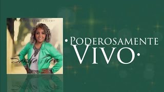 Sandra Pires  Poderosamente Vivo Lyric Video Oficial HD [upl. by Marih]