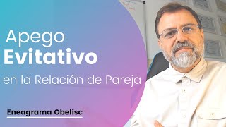 Apego Evitativo en la Relación de Pareja [upl. by Marabel]