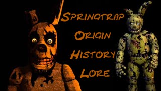 Springtrap  Origin  History  Lore [upl. by Sherer566]