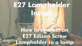 How To Install an E27 Lampholder to a Lamp [upl. by Alael28]