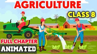 Class 8 Geography  Agriculture  Chapter 4  Hindi Explained [upl. by Sregor]