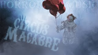 Creepy Clown Music  Circus Macabre Horror Soundtrack [upl. by Kruse]