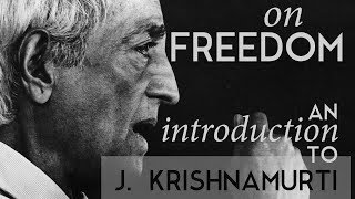 ON FREEDOM  An introduction to the teachings of J Krishnamurti [upl. by Ange183]