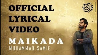 Maikada Lyrical  Muhammad Samie HD [upl. by Syman704]