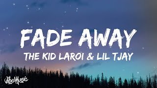 The Kid LAROI amp Lil Tjay  Fade Away Lyrics [upl. by Adelice]