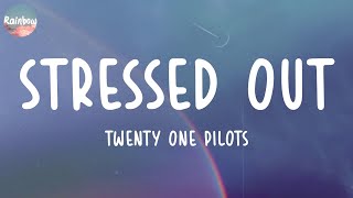 Twenty One Pilots  Stressed Out Lyrics [upl. by Elonore442]