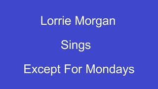 Except For Mondays  On Screen Lyrics  Lorrie Morgan [upl. by Somisareg707]