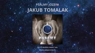 Jakub Tomalak  PSALMY JÓZEFA  Ty co nie zwątpiłaś nigdy  Kobieta z Ogrodu Official Audio [upl. by Gard175]