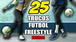 25 TRUCOS de FÚTBOL FREESTYLE BÁSICOS para PRACTICAR desde CASA  Skills Principiantes [upl. by Anolahs]