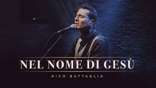 Nico Battaglia  NEL NOME DI GESU Official Live Video [upl. by Cirle]