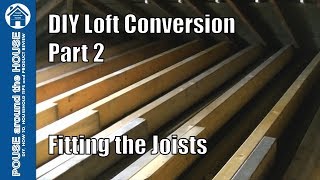 Loft Conversion Part 2  Cutting amp fitting the joists Joist installation [upl. by Caldera6]